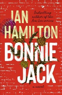 Bonnie Jack : a novel / Ian Hamilton.