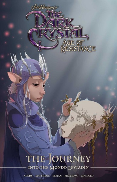 Jim Henson's The dark crystal : age of resistance : the journey into the Mondo Leviadin / story by Jeffrey Addiss & Will Matthews ; written by Matthew Erman ; illustrated by Jo Migyeong.