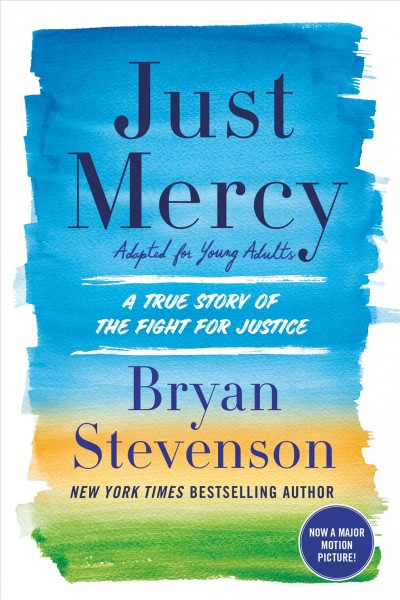 Just mercy : adapted for young adults : a true story of the fight for justice / Bryan Stevenson.