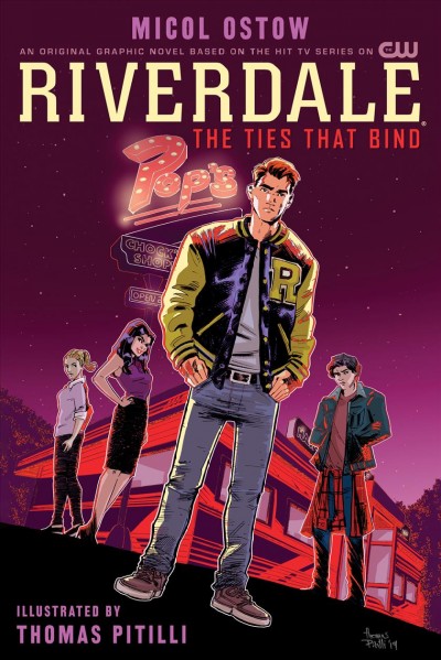 Riverdale. The ties that bind / written by Micol Ostow ; illustrated by Thomas Pitilli ; colors by Andre Szymandwicz ; letters by John Workman.