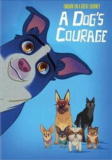 A dog's courage [DVD video] / directed by Oh Sung-Yoon, Lee Choon-Baek.