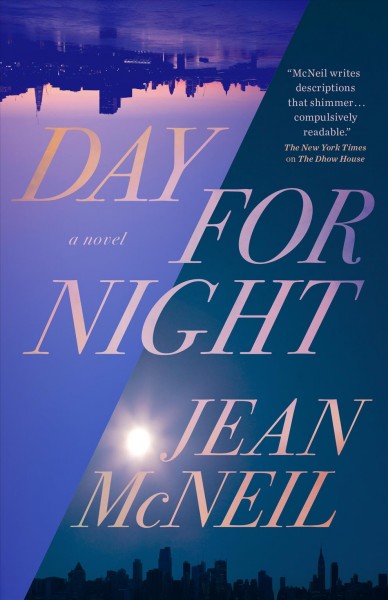 Day for night : a novel / Jean McNeil.