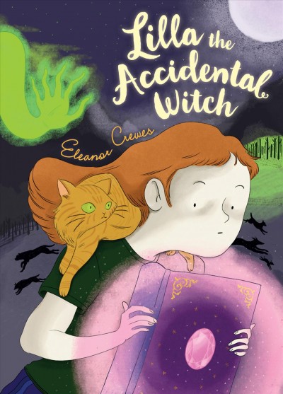 Lilla the accidental witch / Eleanor Crewes.
