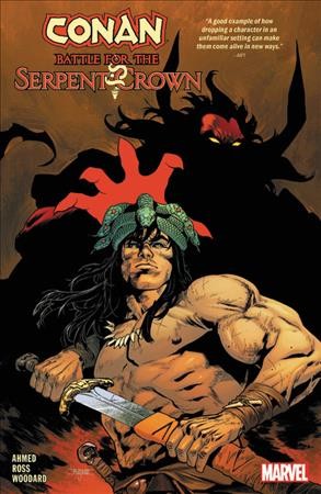 Conan. Battle for the Serpent Crown / Saladin Ahmed, writer ; Luke Ross, artist ; Nolan Woodard, color artist ; VC's Travis Lanham, letterer.