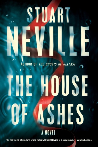 The house of ashes : a novel / Stuart Neville.