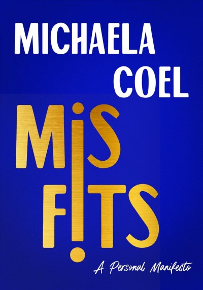 Misfits : a personal manifesto / Michaela Coel.