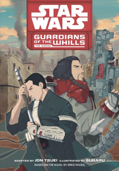 Star Wars. Guardians of the Whills : the manga / original story by Greg Rucka ; adapted by Jon Tsuei ; illustrated by Subaru ; translation and communications, Satsuki Yamashita.