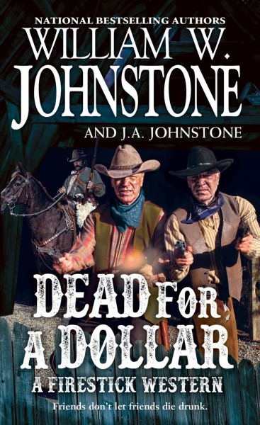 Dead for a dollar / William W. Johnstone and J.A. Johnstone.