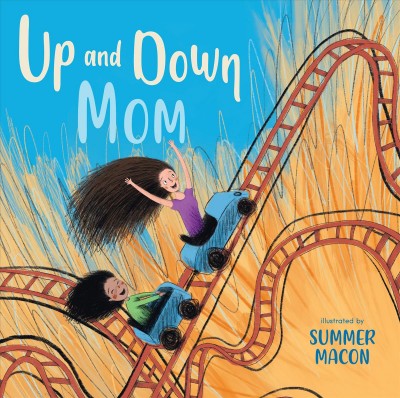 Up and down mom / illustrated by Summer Macon.