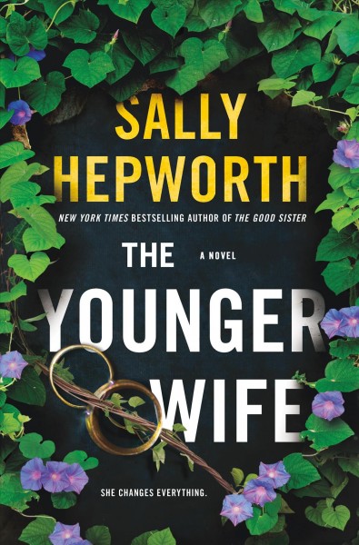 The younger wife : a novel / Sally Hepworth.