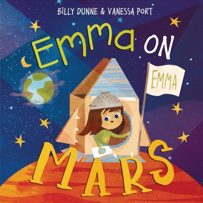 Emma on Mars  / written by Billy Dunne ; illustrated by Vanessa Port.