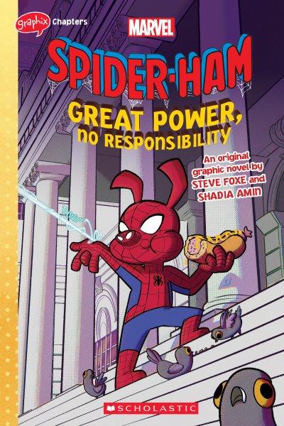 Spider-Ham. Great power, no responsibility : an original graphic novel / written by Steve Foxe ; illustrated by Shadia Amin.