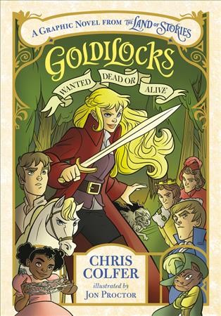 Goldilocks : wanted dead or alive / Chris Colfer ; illustrations by Lisa K. Weber.