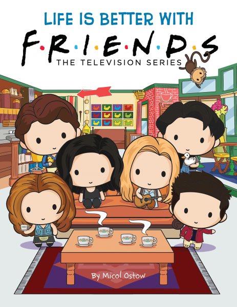 Life is better with friends : the television series / by Micol Ostow ; [illustrated] by Keiron Ward.