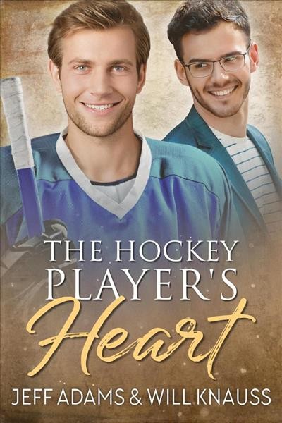 The hockey player's heart / Jeff Adams & Will Knauss.