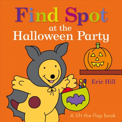Find Spot at the Halloween party / Eric Hill.
