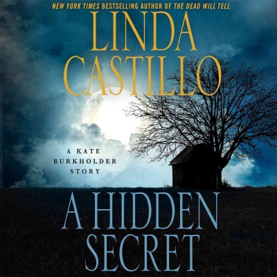 A hidden secret / Linda Castillo.