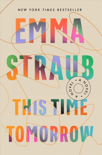 This time tomorrow : a novel / Emma Straub.