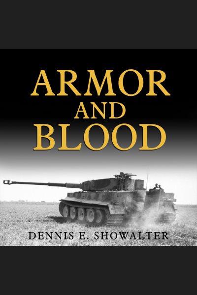 Armor and blood : the Battle of Kursk : the turning point of World War II [electronic resource] / Dennis E. Showalter.