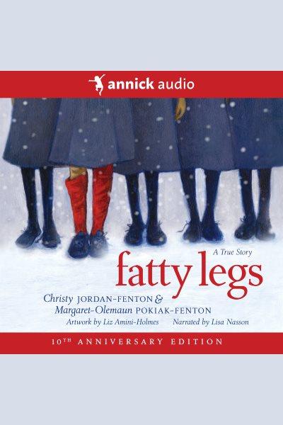 Fatty legs [electronic resource] / Christy Jordan-fenton and Margaret-olemaun Pokiak-fenton.