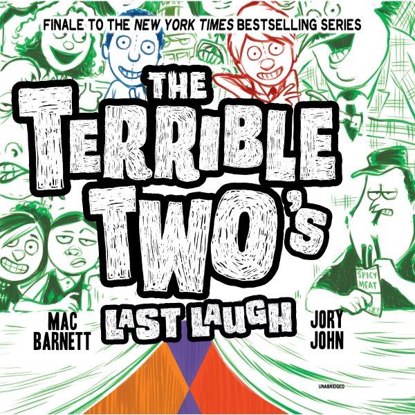The Terrible Two's last laugh / Mac Barnett, Jory John.