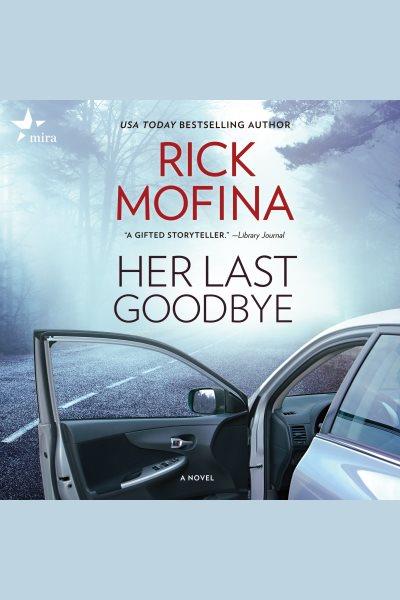 Her last goodbye / Rick Mofina.
