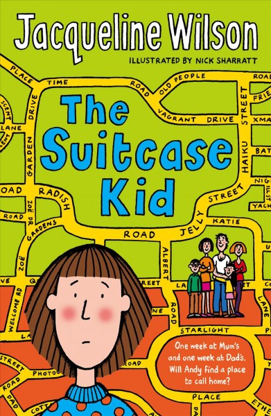 The suitcase kid / Jacqueline Wilson ; illustrated by Nick Sharratt.
