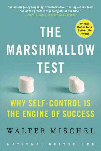 The marshmallow test : mastering self-control / Walter Mischel.