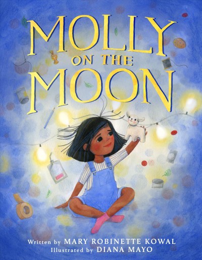 Molly on the moon / written by Mary Robinette Kowal ; illustrated by Diana Mayo.