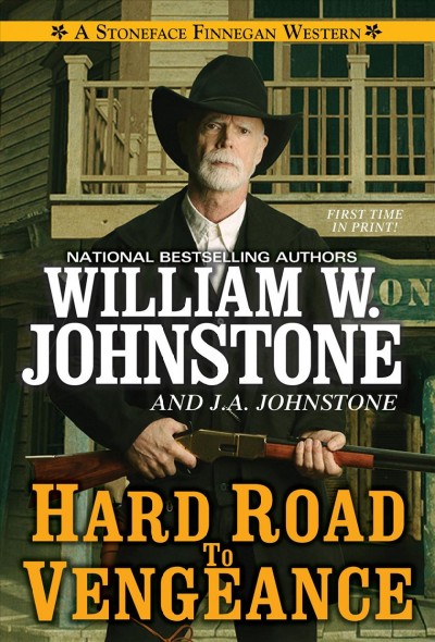 Hard road to vengeance / William W. Johnstone and J. A. Johnstone.