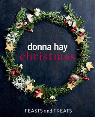 Christmas feasts and treats / Donna Hay.
