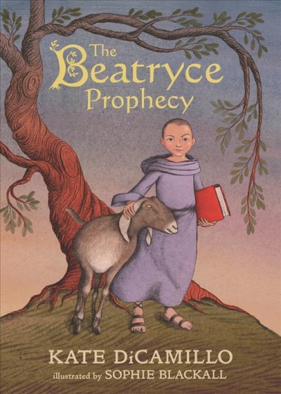 The beatryce prophecy / Kate DiCammillo ; illustrated by Sophie Blackall.