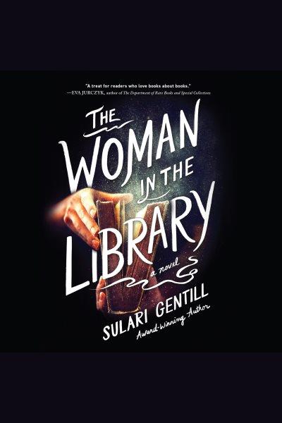 The woman in the library / Sulari Gentill.