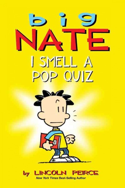 Big Nate : I smell a pop quiz! / by Lincoln Peirce.