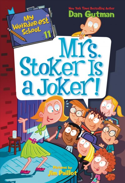 Mrs. Stoker is a joker! / Dan Gutman ; pictures by Jim Paillot.