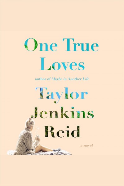 One true loves : a novel / Taylor Jenkins Reid.