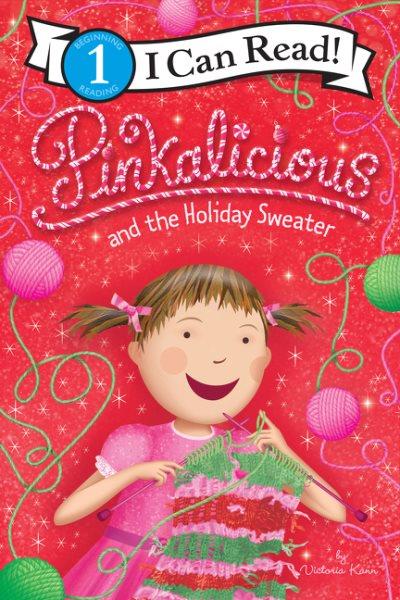 Pinkalicious and the holiday sweater / by Victoria Kann.