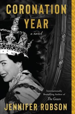 Coronation year : a novel / Jennifer Robson.