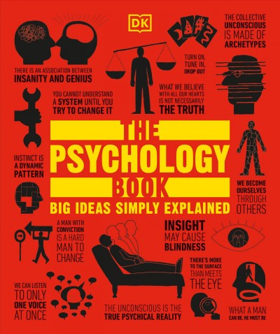 The psychology book / contributors, Catherine Collin, Nigel Benson, Joannah Ginsburg, Voula Grand, Merrin Lazyan, Marcus, Weeks [and others].