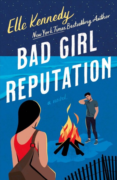 Bad girl reputation : an Avalon Bay novel / Elle Kennedy.