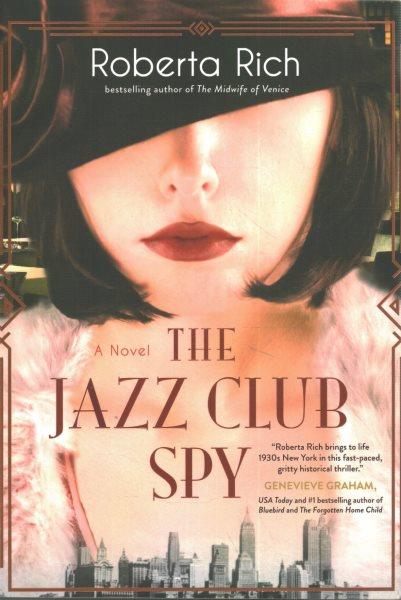The jazz club spy : a novel / Roberta Rich.