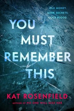 You must remember this : a novel / Kat Rosenfield.