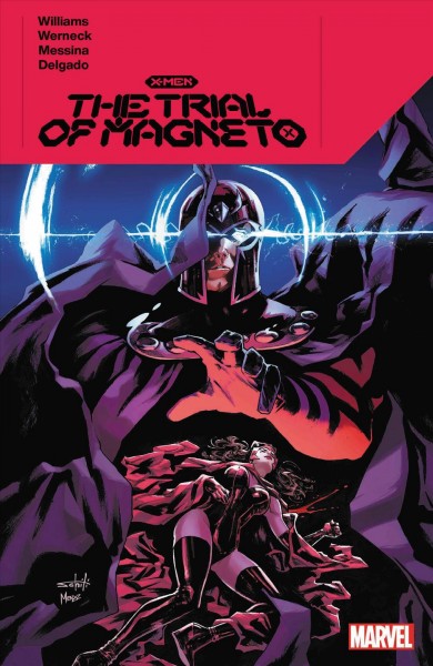 X-Men. The trial of Magneto / writer, Leah Williams ; artists, Lucas Werneck with David Messina ; color artist, Edgar Delgado ; letterer, VC's Clayton Cowles.