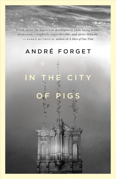 In the city of pigs / André Forget.