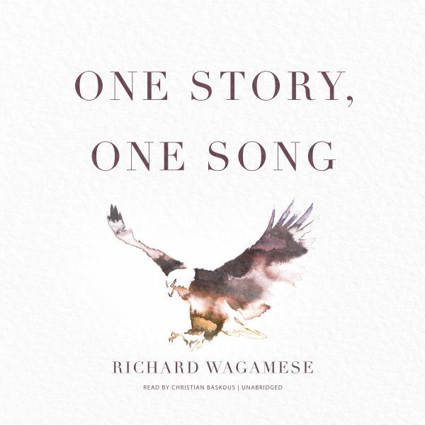 One story, one song / Richard Wagamese.