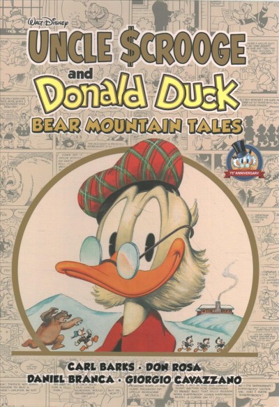 Walt Disney's Uncle Scrooge and Donal Duck. Bear Mountain tales / editor David Gerstein ; design Kayla E. ; production Paul Baresh and Christina Hwang ; associate publisher Eric Reynolds.