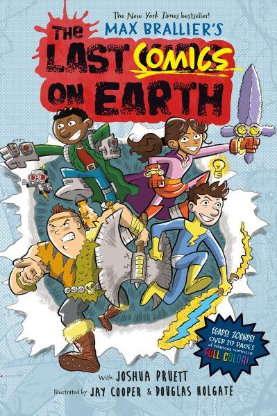 The last comics on earth. 1 / written by Max Brallier & Joshua Pruett ; illustrations by Jay Cooper & Douglas Holgate ; color by Joe Eichelberger.