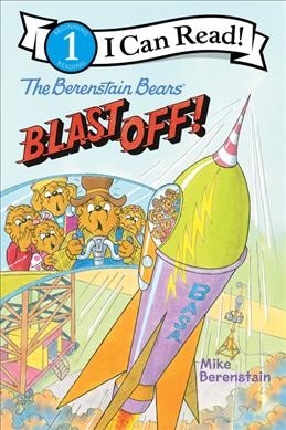 The Berenstain Bears blast off! / Mike Berenstain.