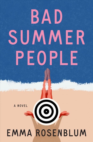 Bad summer people / Emma Rosenblum.