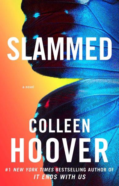 Slammed [electronic resource] : A novel. Colleen Hoover.